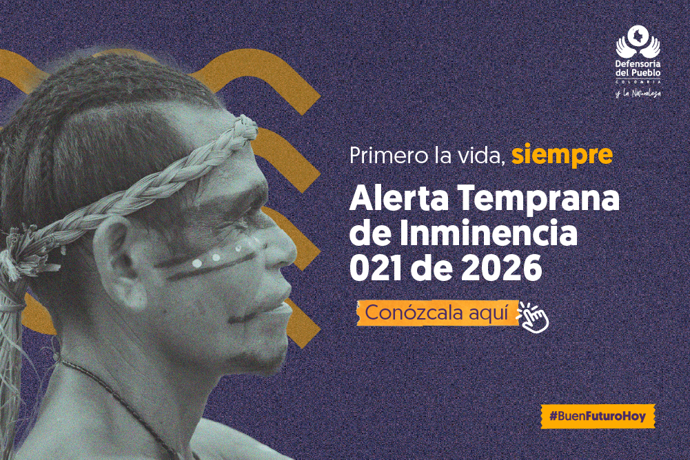Alerta Temprana de Inminencia 021 de 2026.