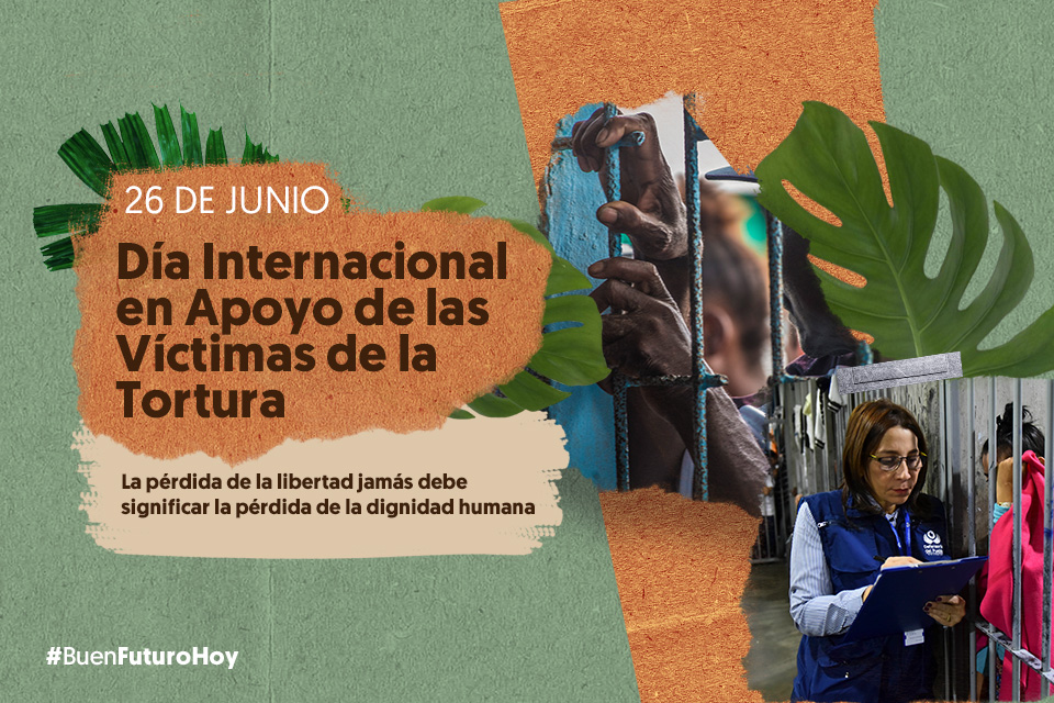 Día Internacional en Apoyo a las Víctimas de la Tortura.