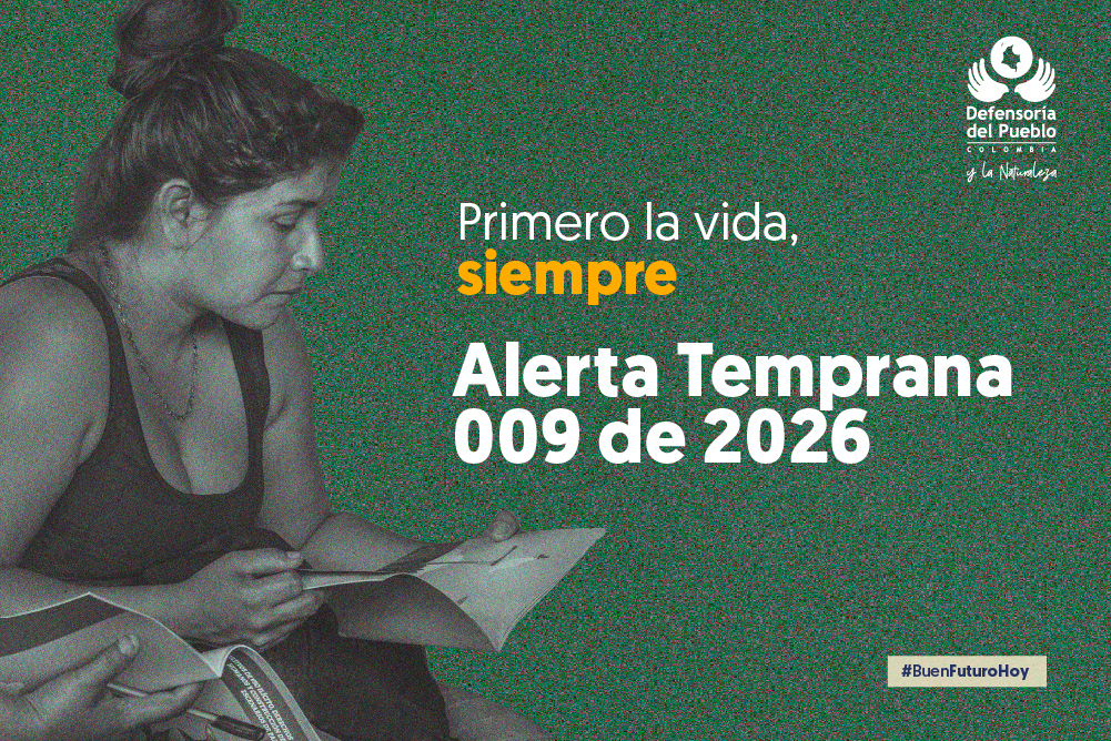 Alerta Temprana de Inminencia (ATI) 009 de 2026.
