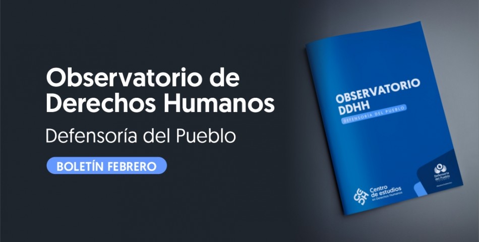 Defensoría presenta primer boletín que reúne tendencias cuantitativas sobre vulneraciones a los derechos humanos