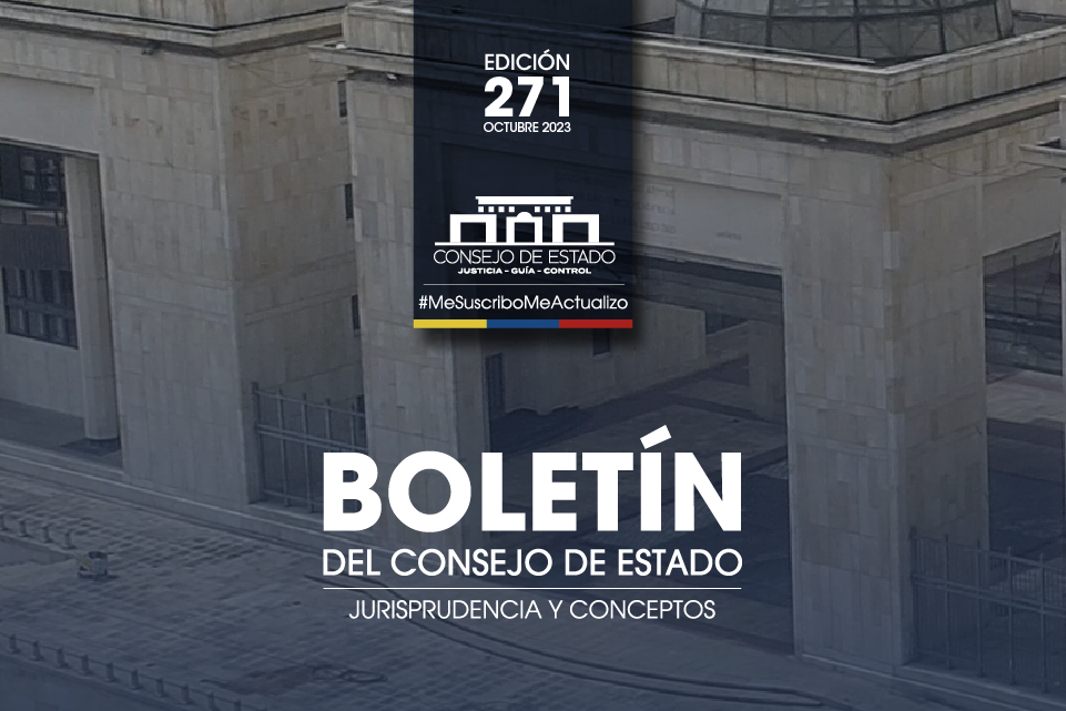 El Consejo de Estado lanza el Boletín Jurisprudencial Número 271 correspondiente al mes de octubre