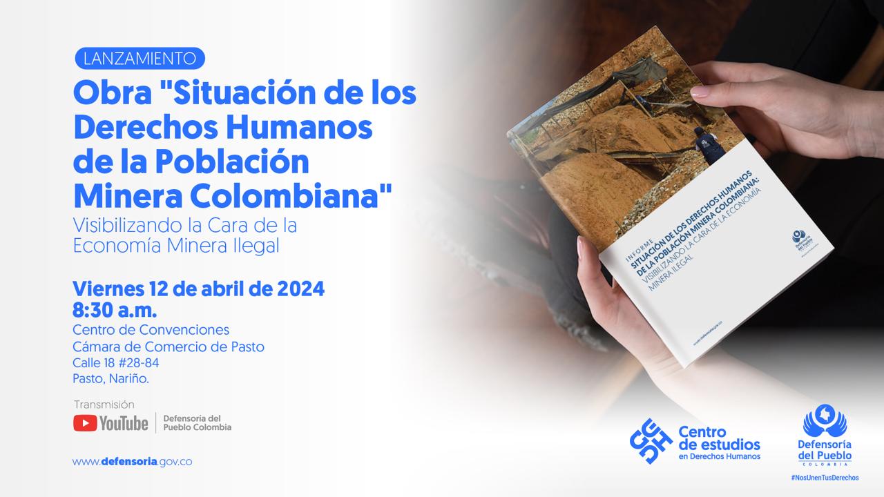 Defensor del Pueblo presenta en Pasto informe sobre la economía minera ilegal y su impacto en los derechos humanos