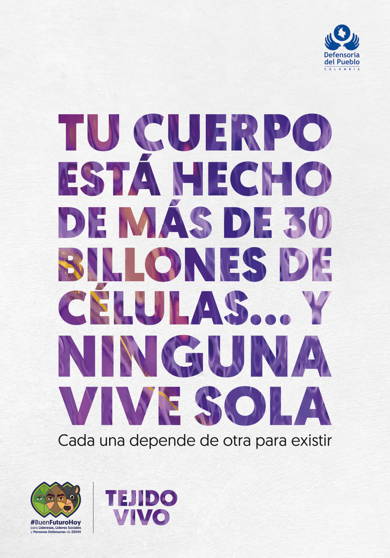 Pieza de la campaña: «Tu cuerpo está hecho de más de 30 billones de células… y ninguna vive sola. Cada una depende de otra para existir».