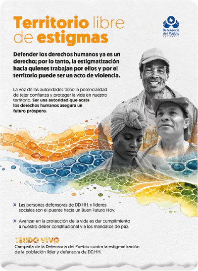 Afiche: defender los derechos humanos ya es un derecho; por lo tanto, la estigmatización hacia quienes trabajan por ellos y por el territorio puede ser un acto de violencia.